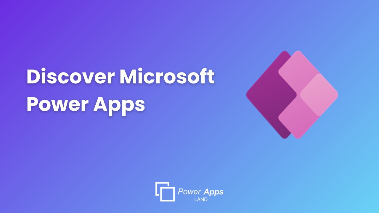 Discover Microsoft Power Apps