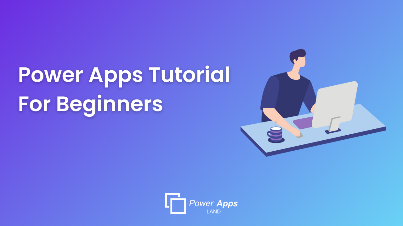 Power Apps Tutorial For Beginners