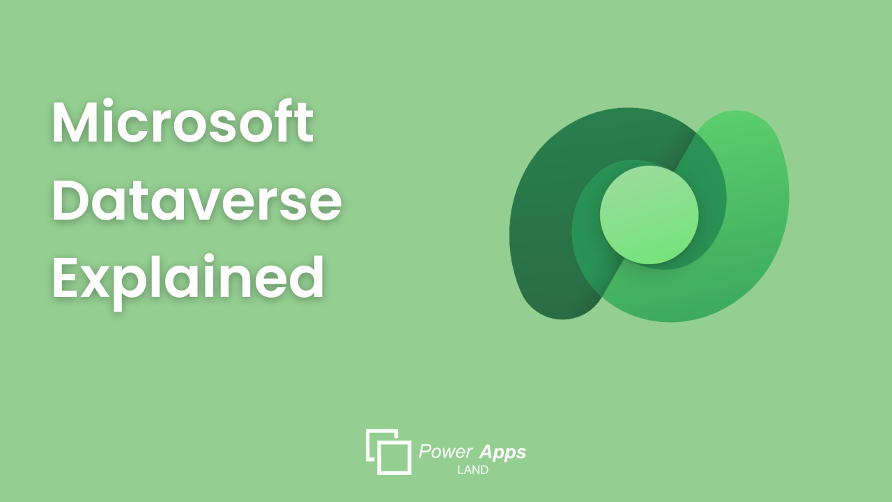 Microsoft Dataverse Explained