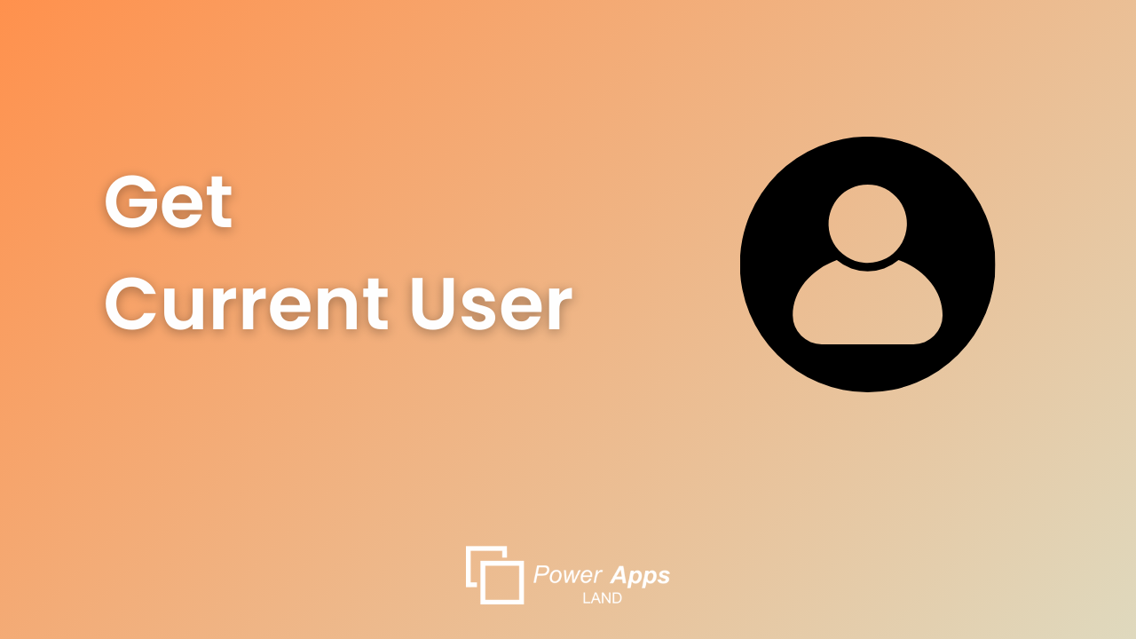 Get Current User in Power Apps