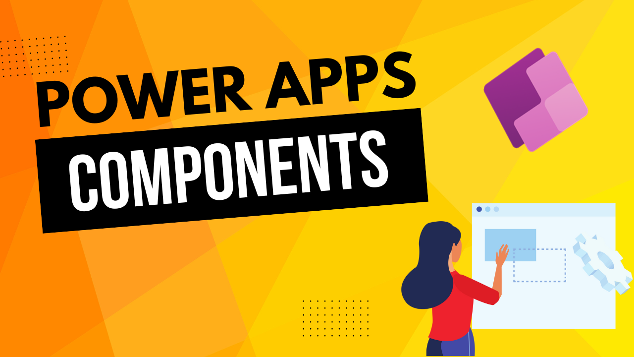 Power Apps Components